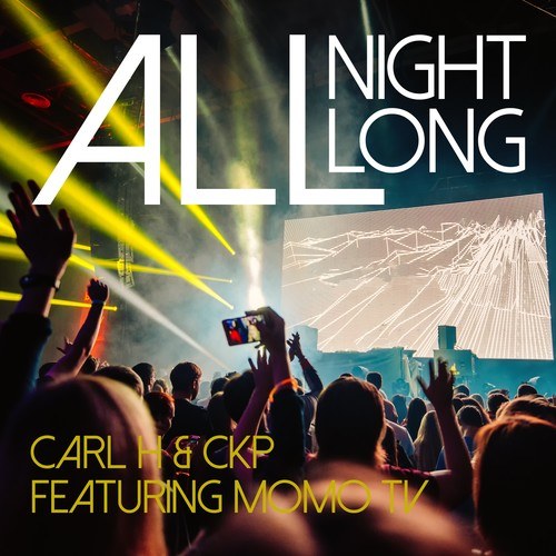 Carl H, CKP, Momo TV-All Night Long