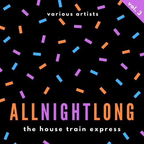 Various Artists-All Night Long (The House Train Express), Vol. 3