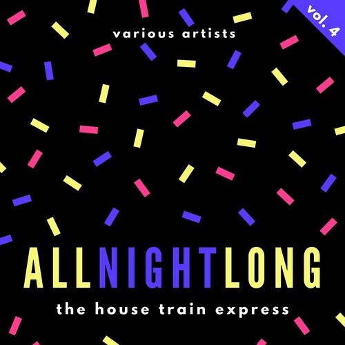 Various Artists-All Night Long (The House Train Express), Vol. 4