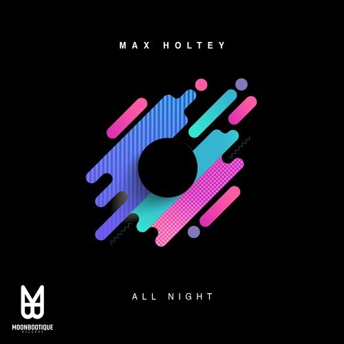 Max Holtey, Bedran-All Night