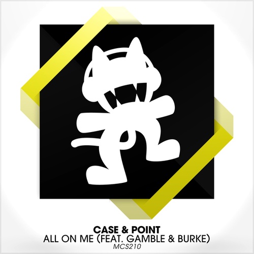 Case & Point, Gamble & Burke-All On Me