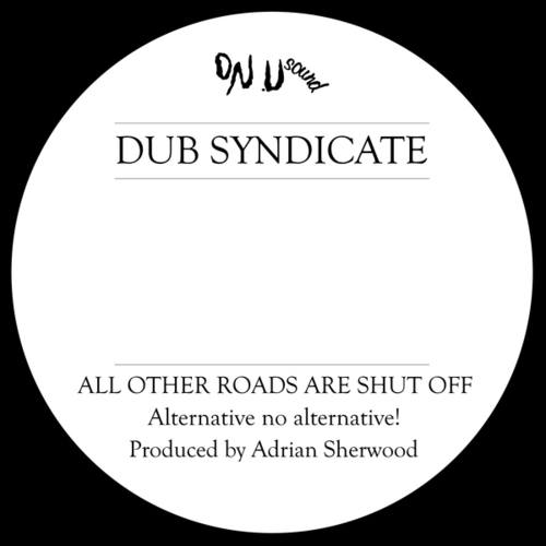 Dub Syndicate-All Other Roads Are Shut Off