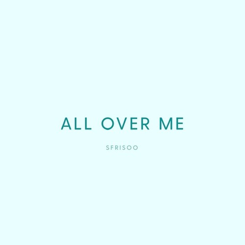 All over Me