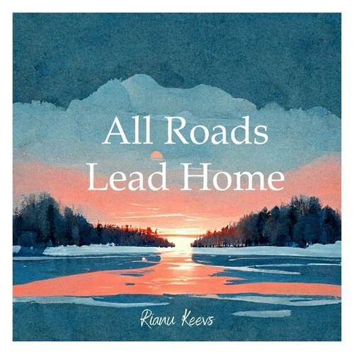 Rianu Keevs-All Roads Lead Home