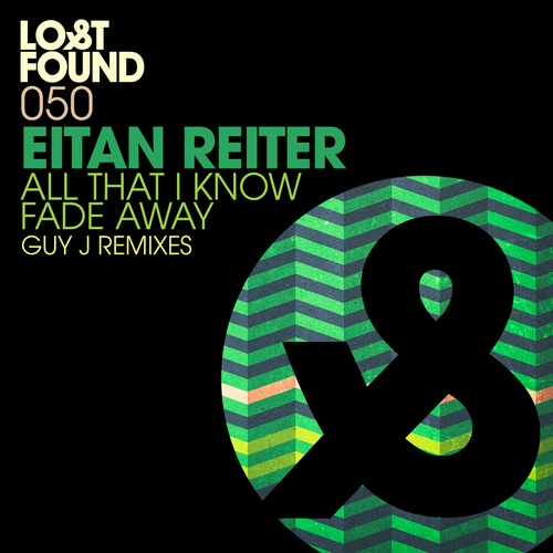 Eitan Reiter, Guy J-All That I Know / Fade Away (Guy J Remixes)