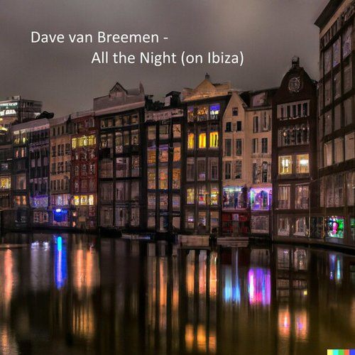 DJ Dave Van Breemen-All the Night (on Ibiza)