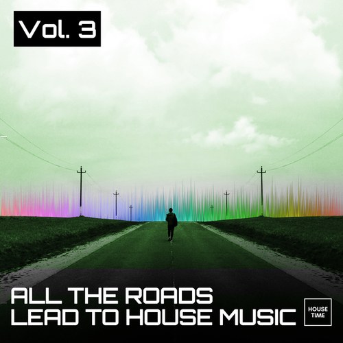 Various Artists-All the Roads Lead to House Music, Vol. 3