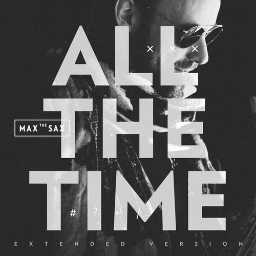 Max The Sax-All the Time (Extended Version)