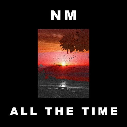 NM-All the Time