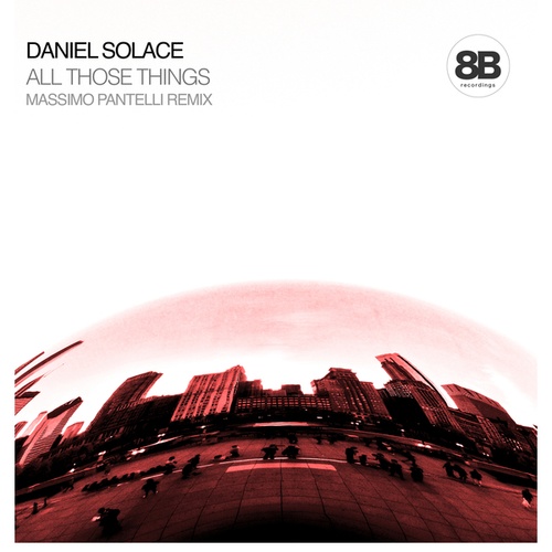 Daniel Solace, Massimo Pantelli-All Those Things (Massimo Pantelli Remix)
