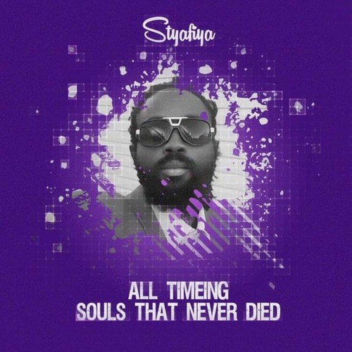 Styafiya-All Timeing Souls That Never Died