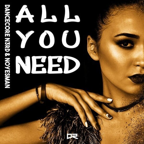 Dancecore N3rd, Noyesman, DJ Pmj, Lady Luminis, SubControllZ-All You Need