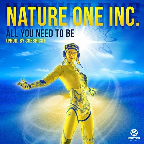 Nature One Inc., Cuebrick-All You Need to Be (Prod. By Cuebrick)