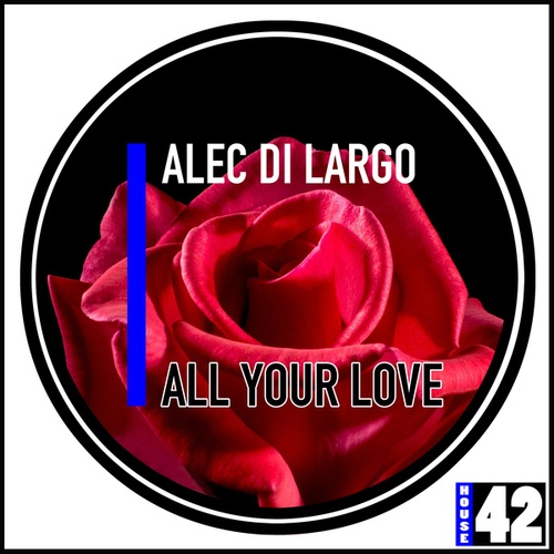 Alec Di Largo-All Your Love