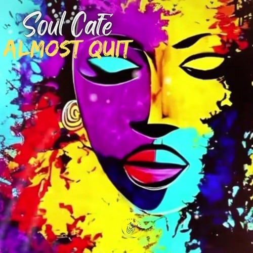 Soul Cafè-Almost Quit