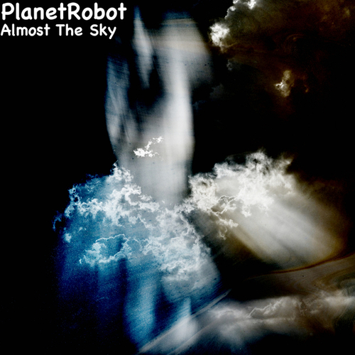 PlanetRobot-Almost The Sky