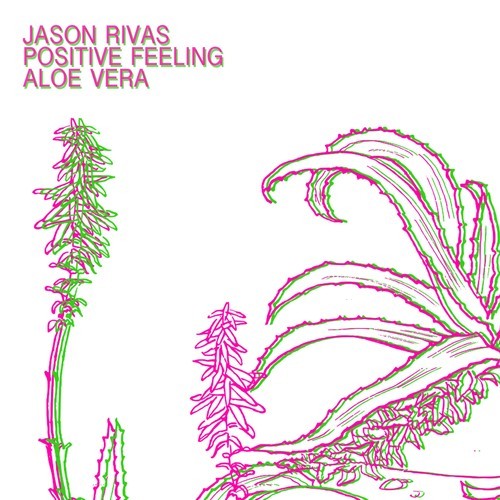 Jason Rivas, Positive Feeling-Aloe Vera