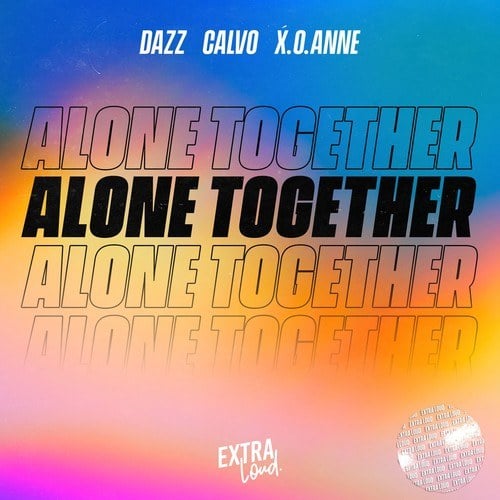 DAZZ, Calvo, X.o.anne-Alone Together