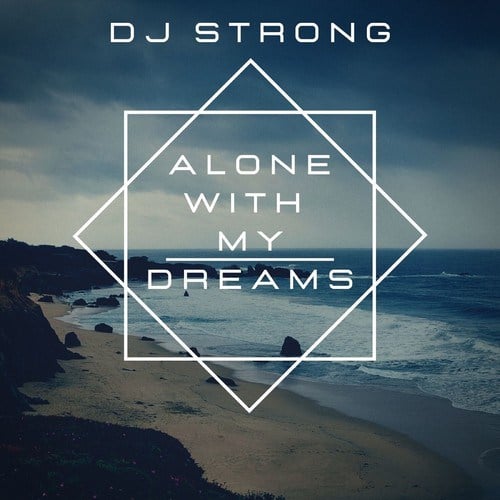 DJ Strong-Alone with My Dreams