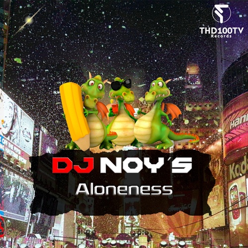 Dj Noy´S-Aloneness