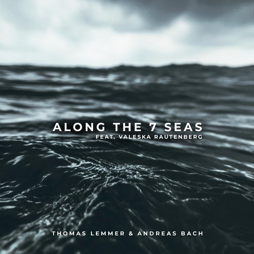 Thomas Lemmer, Andreas Bach, Valeska Rautenberg-Along the 7 Seas