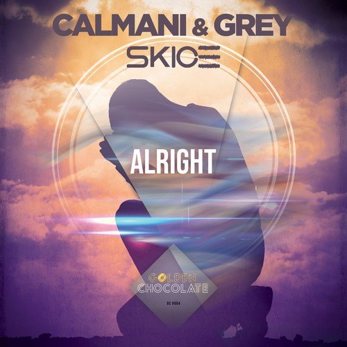 SKICE, Calmani & Grey-Alright