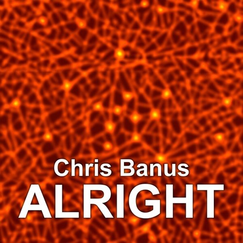 Chris Banus-Alright