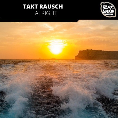 Takt Rausch-Alright