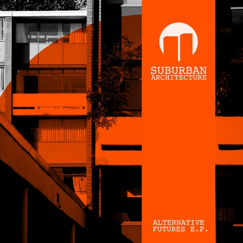 Suburban Architecture-Alternative Futures E.P.