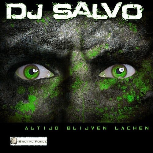 DJ Salvo, Brutal Force, Mad Mike-Altijd Blijven Lachen