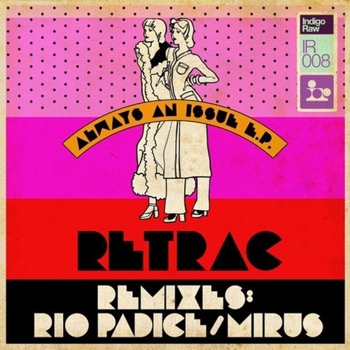 Retrac, MiRus, Rio Padice-Always An Issue