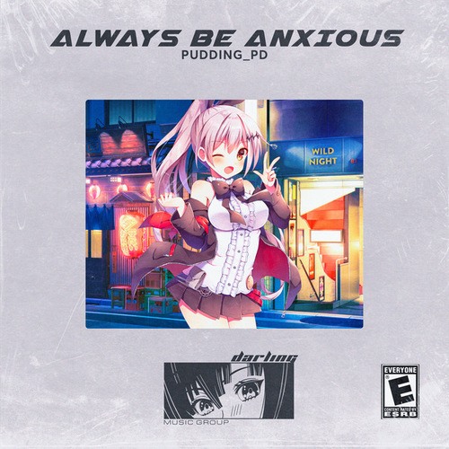 Pudding_PD-Always Be Anxious