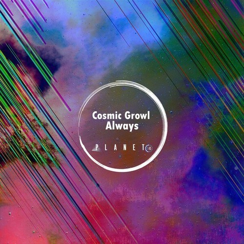 Cosmic Growl, Party In The Dark-Always