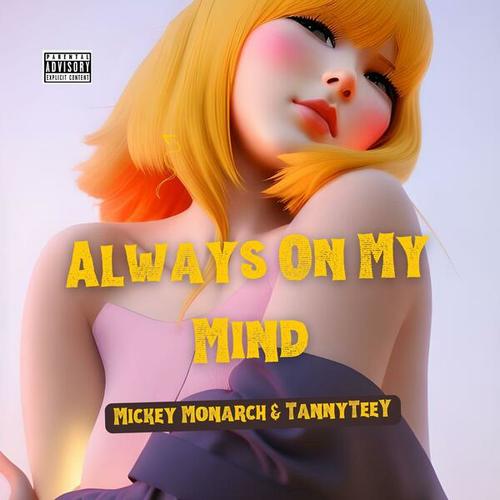 Mickey Monarch, TannyTeeY-Always On My Mind
