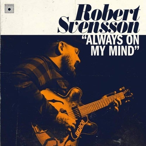 Robert Svensson-Always On My Mind