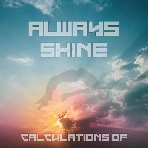 Calculations Of-Always Shine