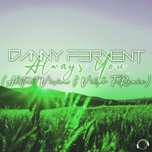 Danny Fervent, Abstract Vision, Victor F.-Always You (Abstract Vision & Victor F. Remix)