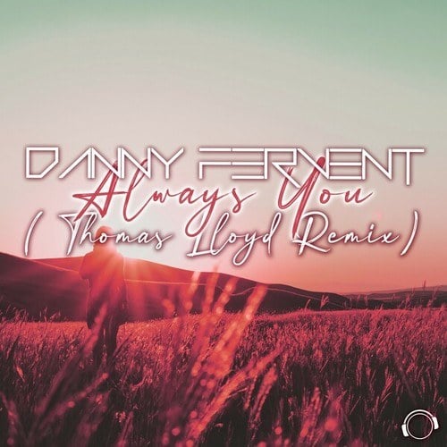 Danny Fervent, Thomas Lloyd-Always You (Thomas Lloyd Remix)