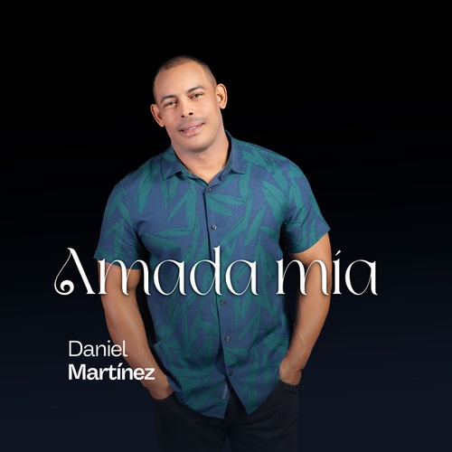 Daniel Martinez-Amada mía