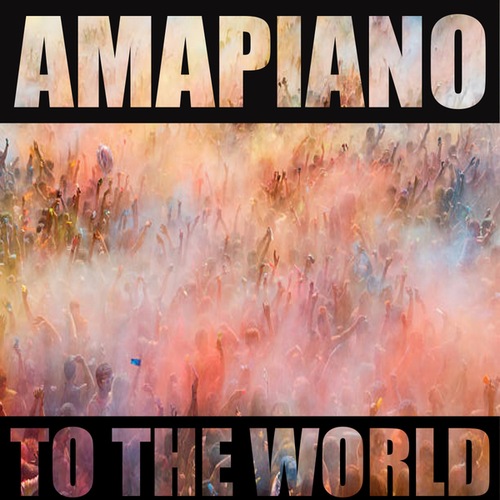 Pipz, ErSity-Amapiano To The World