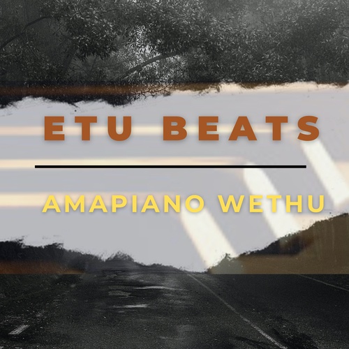 Etu Beats, Movi M-Amapiano Wethu