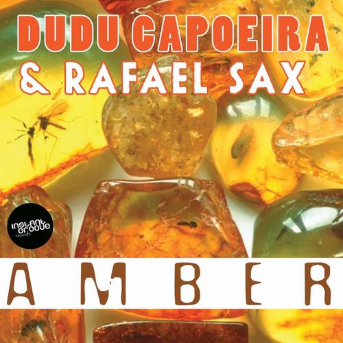 Dudu Capoeira & Rafael Sax-Amber