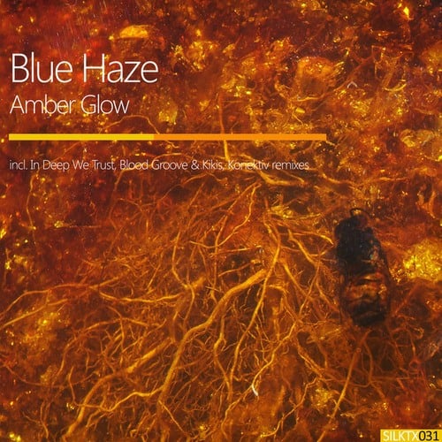 Blue Haze, In Deep We Trust, Blood Groove & Kikis, Konektiv-Amber Glow