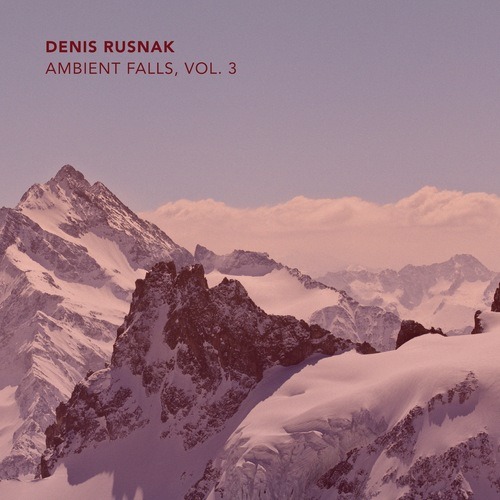 Denis Rusnak-Ambient Falls, Vol. 3