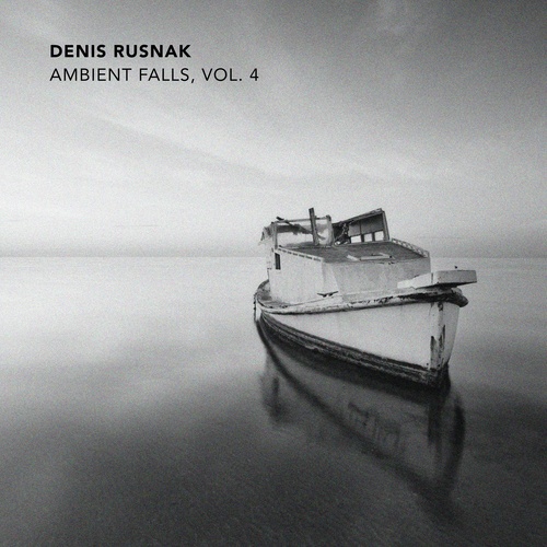 Denis Rusnak-Ambient Falls, Vol. 4
