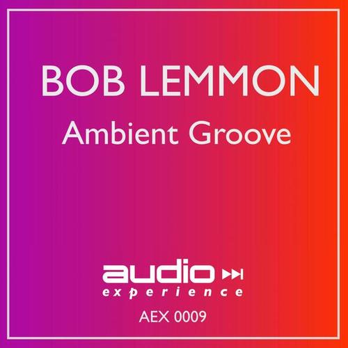 Bob Lemmon-Ambient Groove