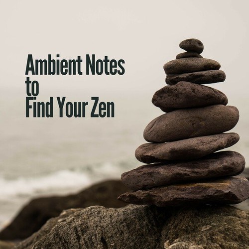 Ambient Notes to Find Your Zen