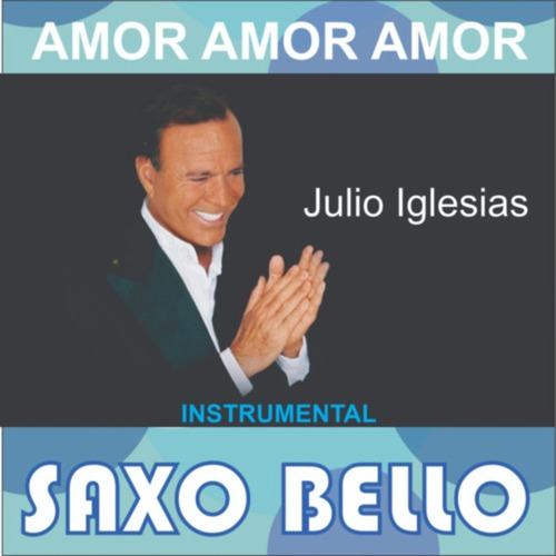 AMOR AMOR AMOR Éxito de julio iglesias