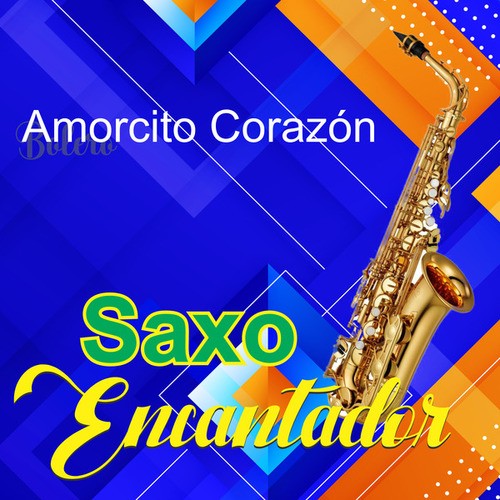 Saxo Encantador-Amorcito Corazón