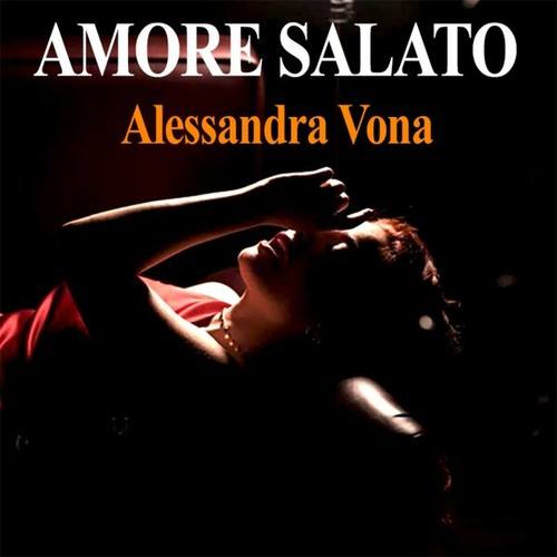 Alessandra Vona-Amore Salato (Radio edit)